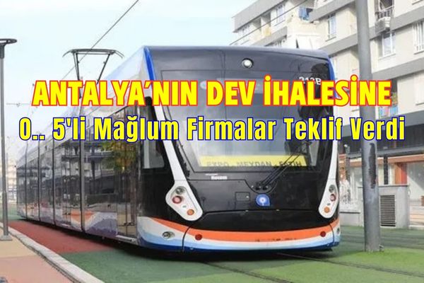 Antalya’nın Dev Projesine, Mağlum 5’lilerde Katıldı