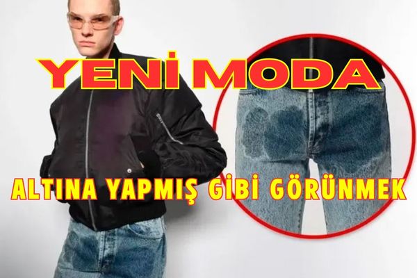 Artık Altına Yapmış Gibi Görünmek Moda