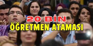 20 Bin Öğretmen Ataması Yapılacak