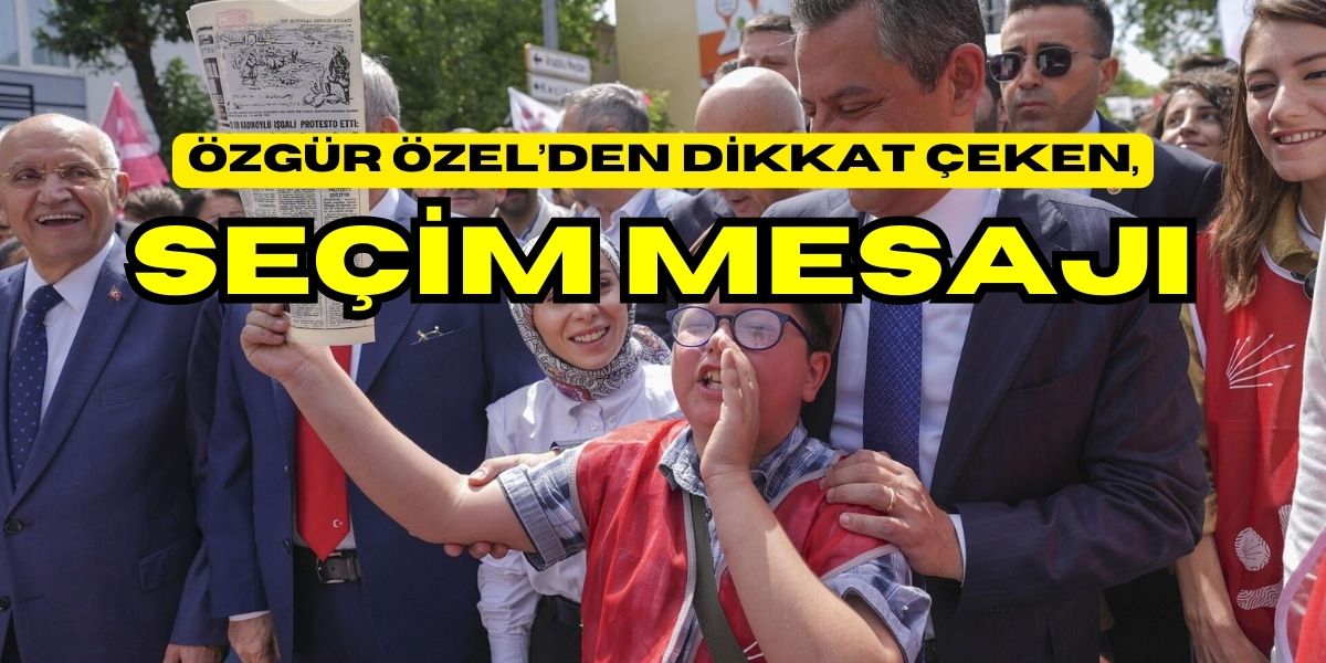 19 Mayıs’ta, Özgür Özel’den Dikkat Çeken Seçim Mesajı