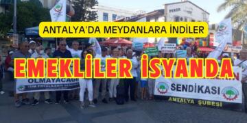 Emekliler Antalya’da Meydanlara İniyorlar