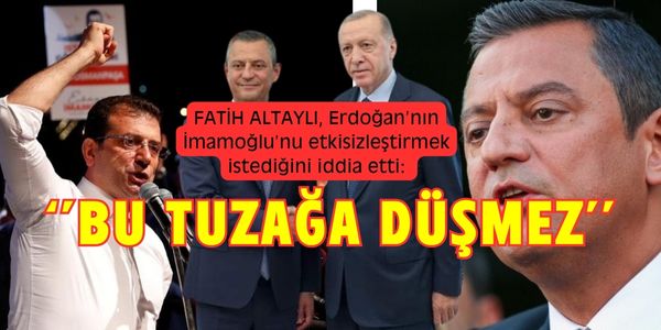 Fatih Altaylı: ”Özgür Özel bu tuzağa düşmez” dedi.