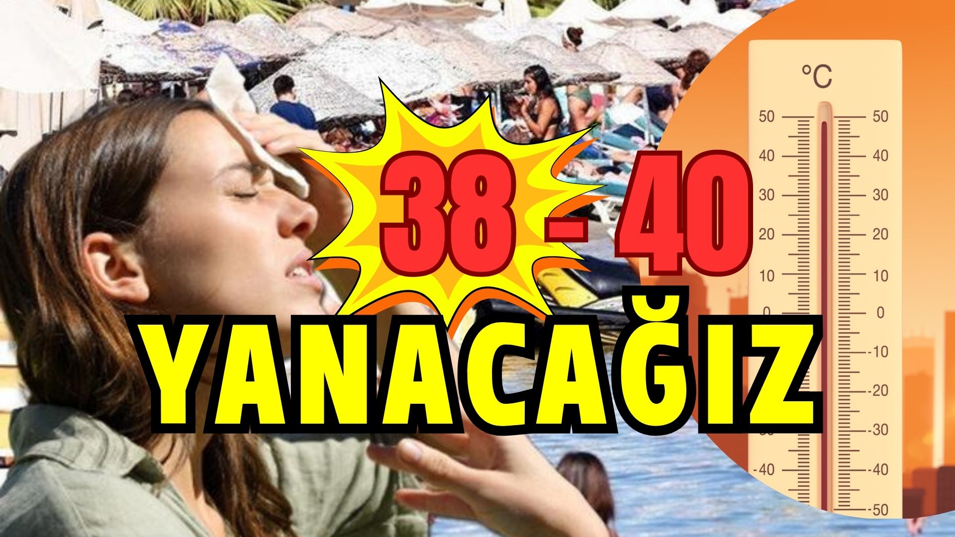 Antalya’da Sıcaklık 38-40 Dereceyi Bulacak