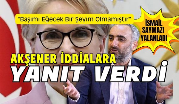 Meral Akşener Hakkındaki İddialara Yanıt Verdi