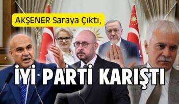 Akşener Saraya Çıktı, İYİ Parti Karıştı