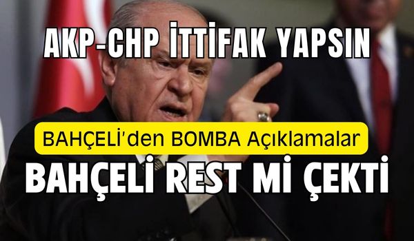 Son Dakika: Bahçeli’den Bomba Açıklamalar