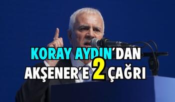 Koray Aydın Akşenere İkinci Çağrıyı Yaptı: ‘Açıkla’