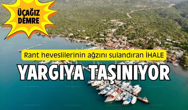 Demre Üçağız Yat Limanı İhalesi Yargıya Taşınıyor