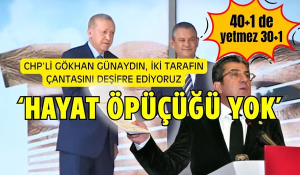 CHP Gökhan Günaydın, bu süreçteki tavrımız net: “Hayat öpücüğü yok.”