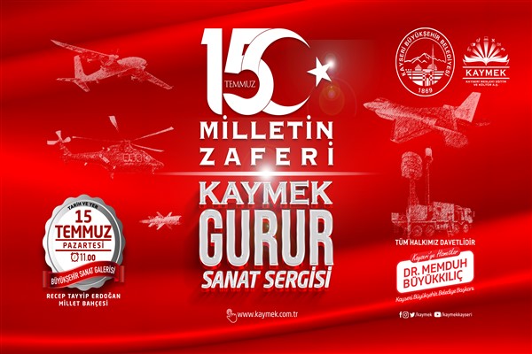 Büyükşehirden  15 Temmuz ‘Milletin Zaferi’ KAYMEK Gurur Sanat Sergisi