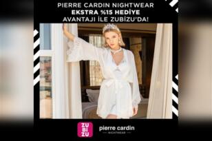 ZUBİZU’lulara Pierre Cardin Nightwear’de yüzde 15 hediye ayrıcalığı